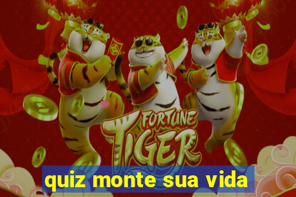 quiz monte sua vida